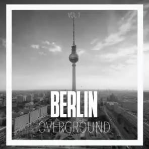 Berlin Overground, Vol. 1 - Tech House