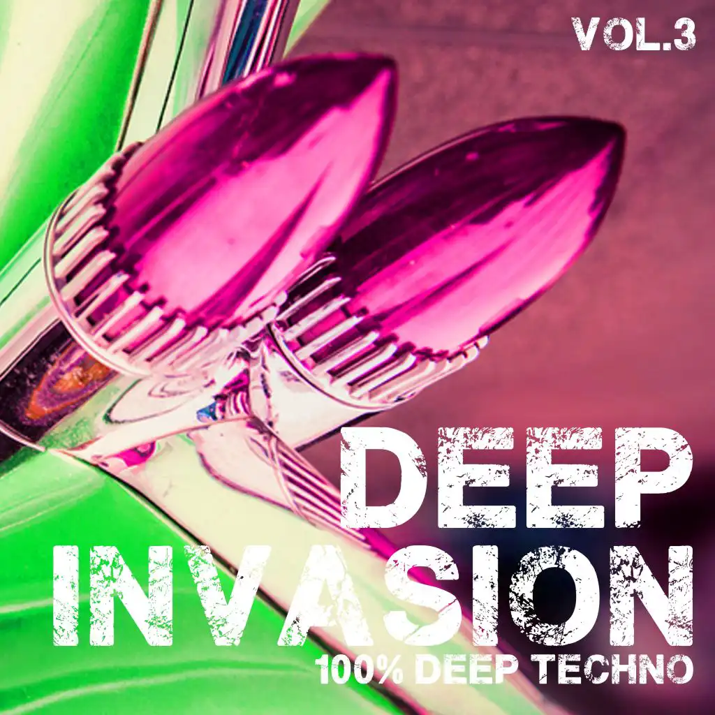 Deep Invasion, Vol. 3 - 100% Deep Techno