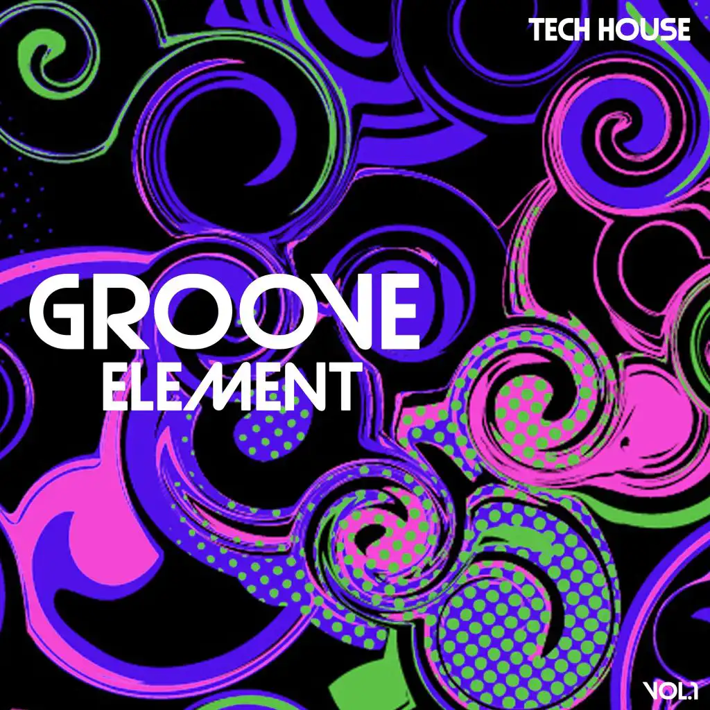 Groove Element Tech House, Vol. 1