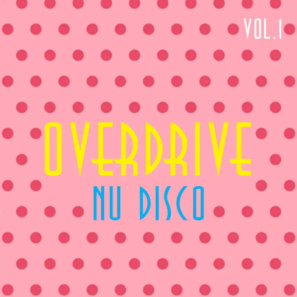 Overdrive Nu Disco, Vol. 1