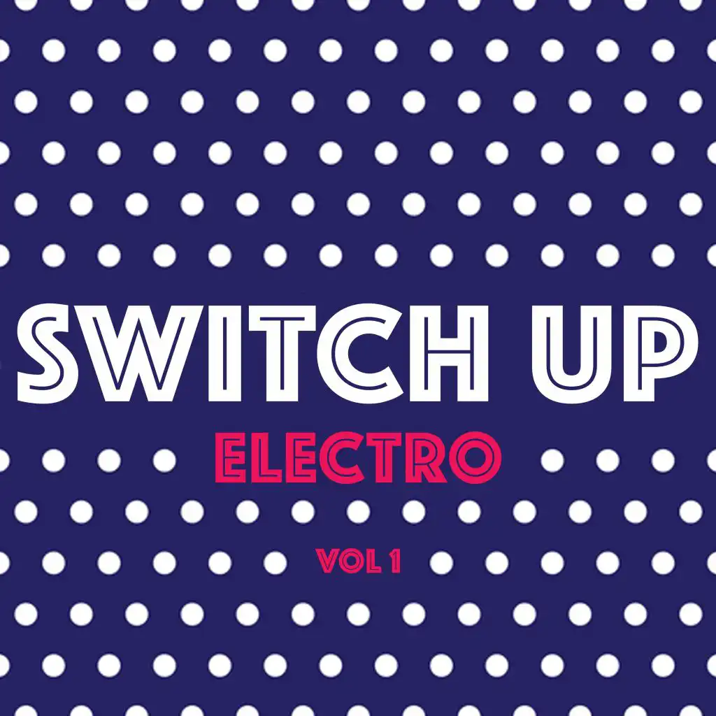 Switch Up Electro, Vol. 1