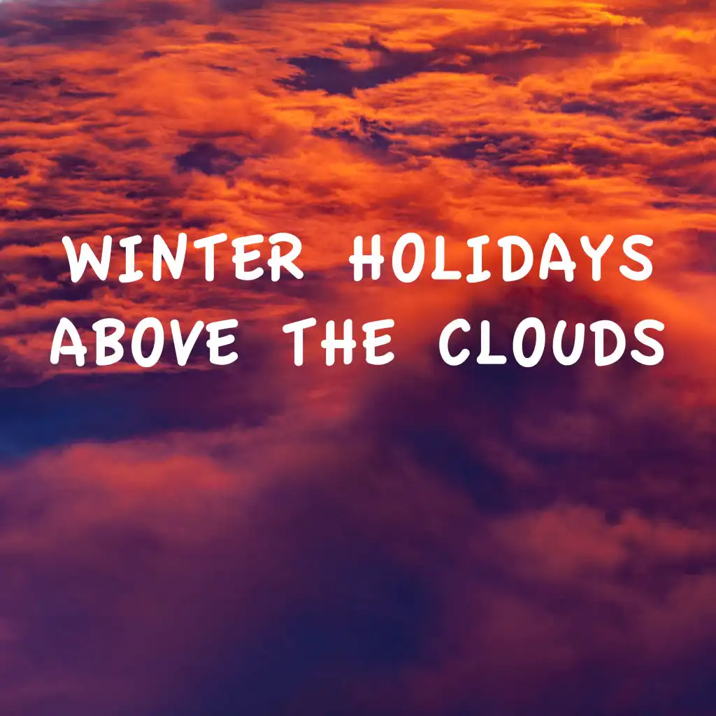 Winter Holidays Above the Clouds