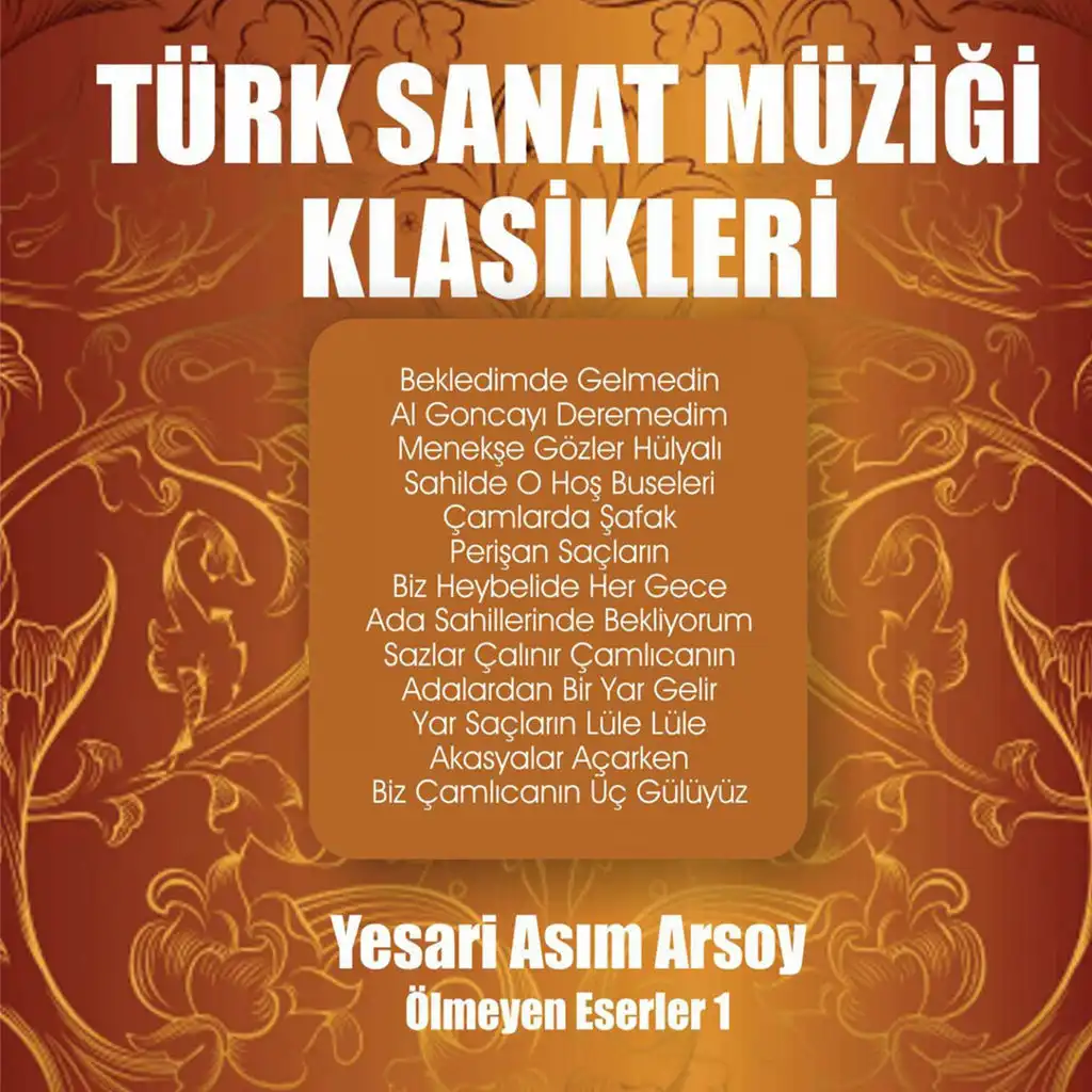 Yesari Asım Arsoy Ölmeyen Eserler, Vol. 1