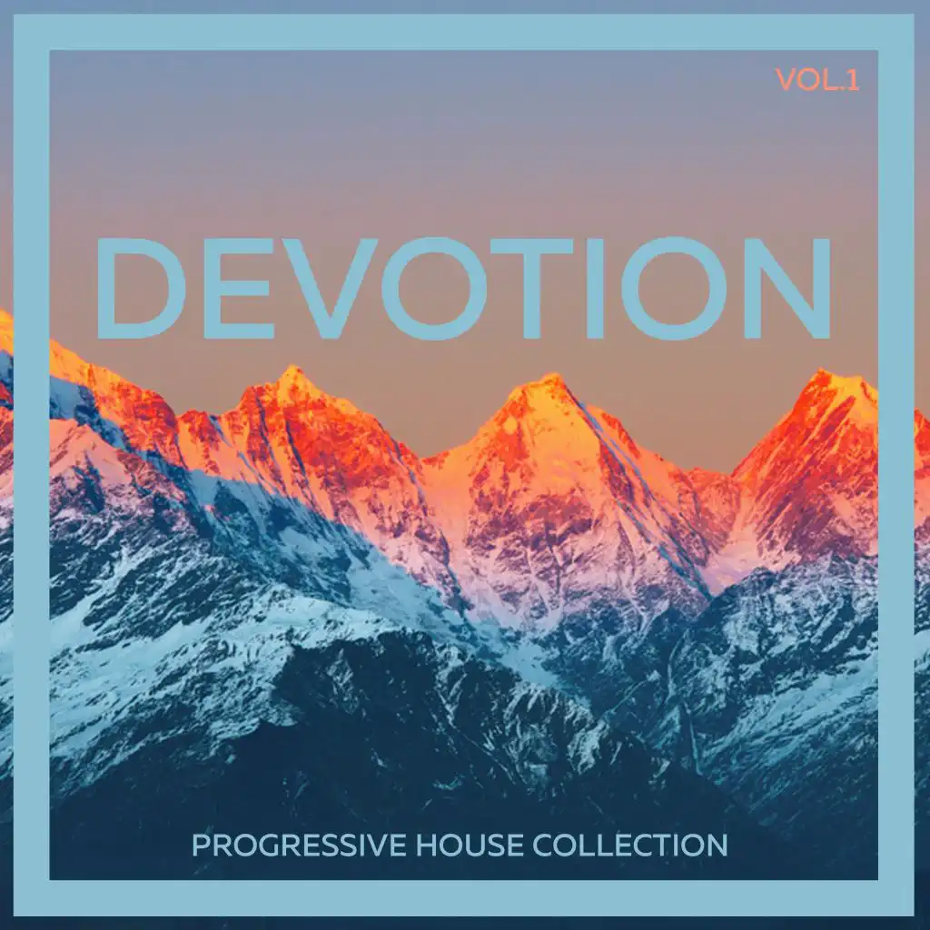 Devotion Progressive House Collection. Vol. 1