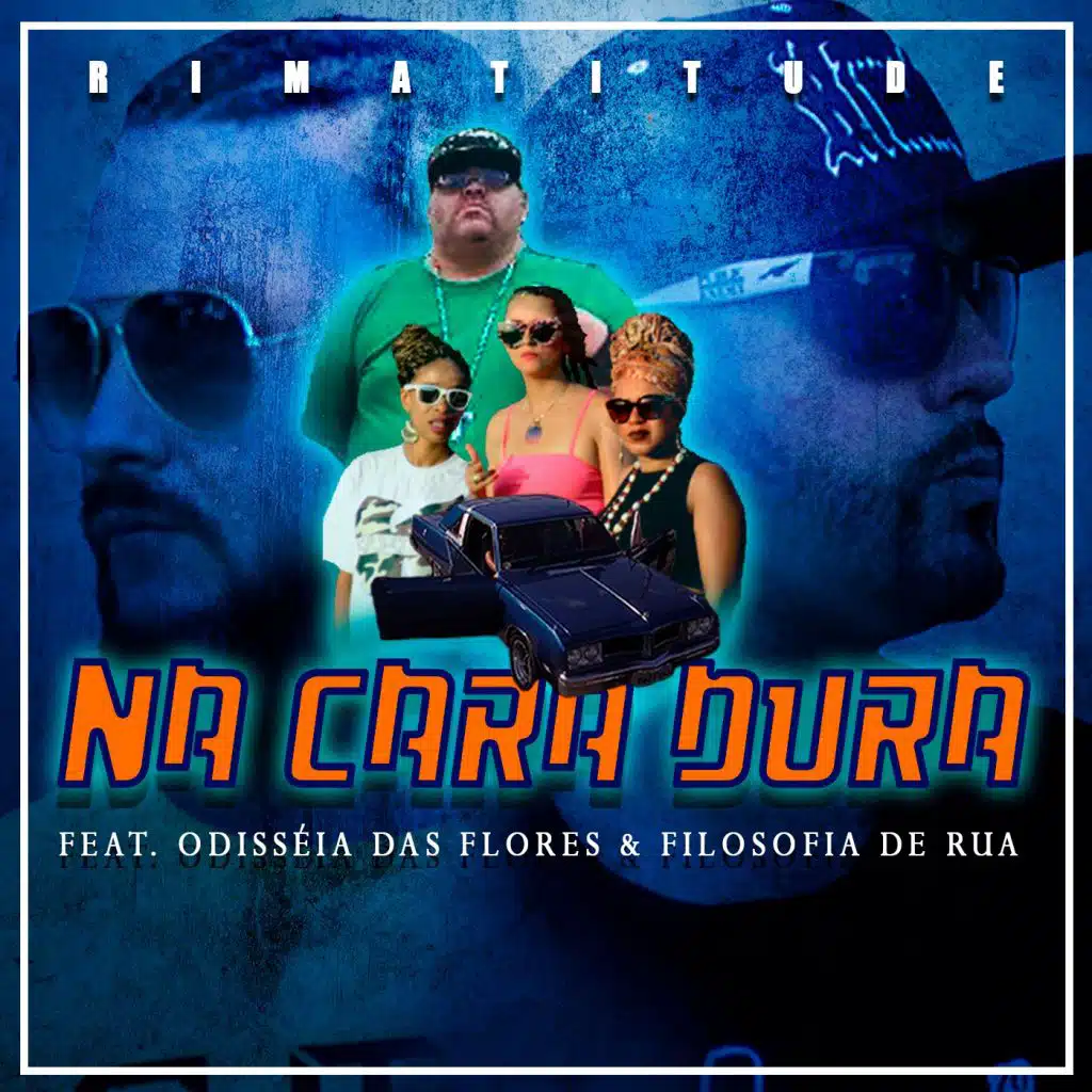 Rimatitude na Cara Dura (feat. Odisséia das Flores & Filosofia de Rua)