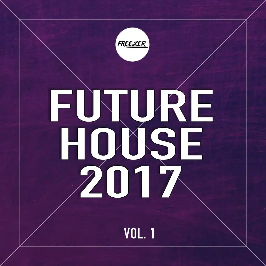 Future House 2017, Vol. 1