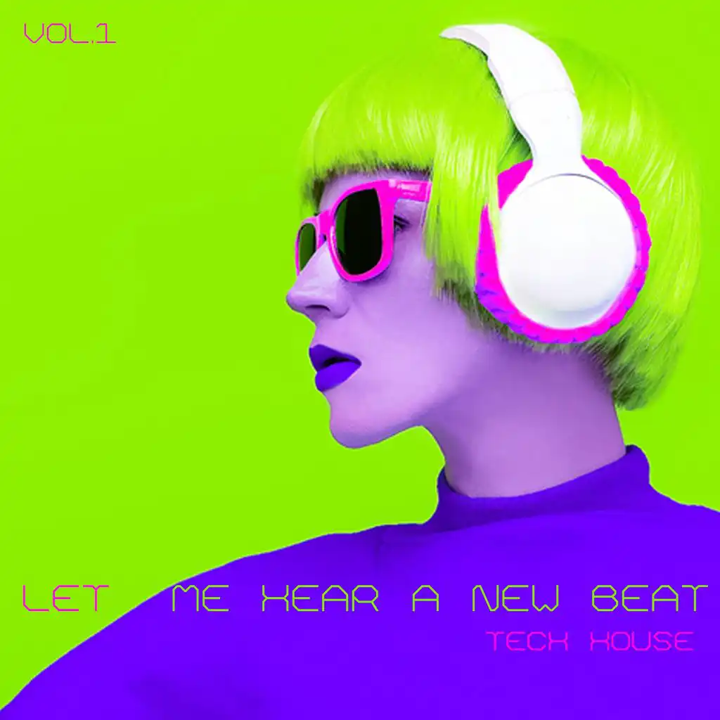 Let Me Hear a New Beat Tech House, Vol. 1
