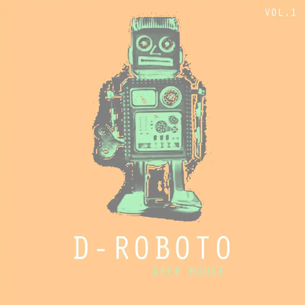 D-Roboto Deep House, Vol. 1