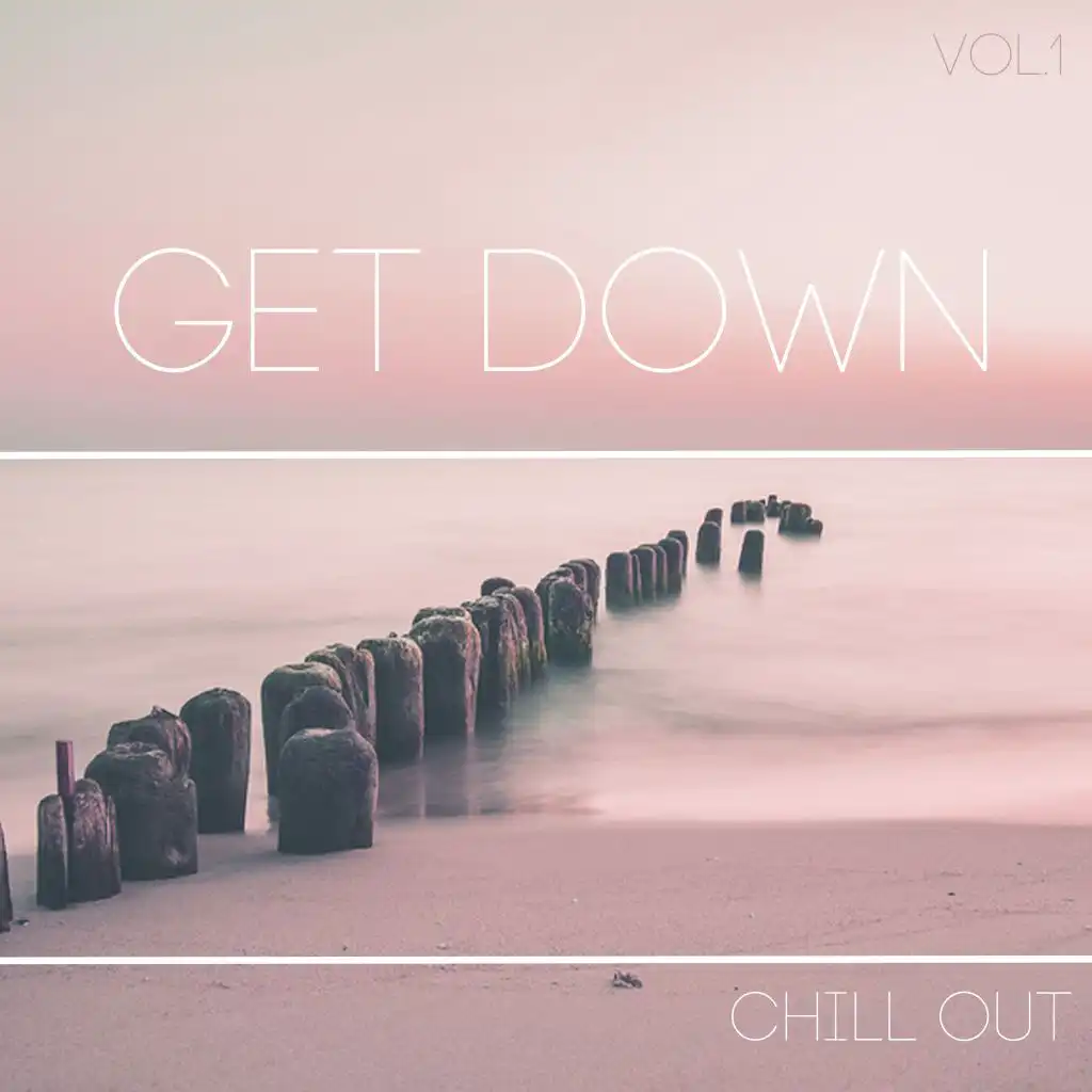 Get Down Chill Out, Vol. 1