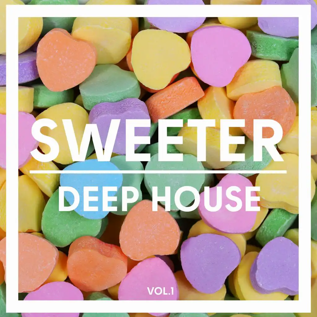 Sweeter Deep House, Vol. 1