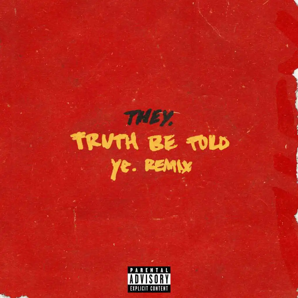 Truth Be Told (pronouncedyea Remix)