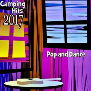 Camping Hits 2017 (Pop and Dance)