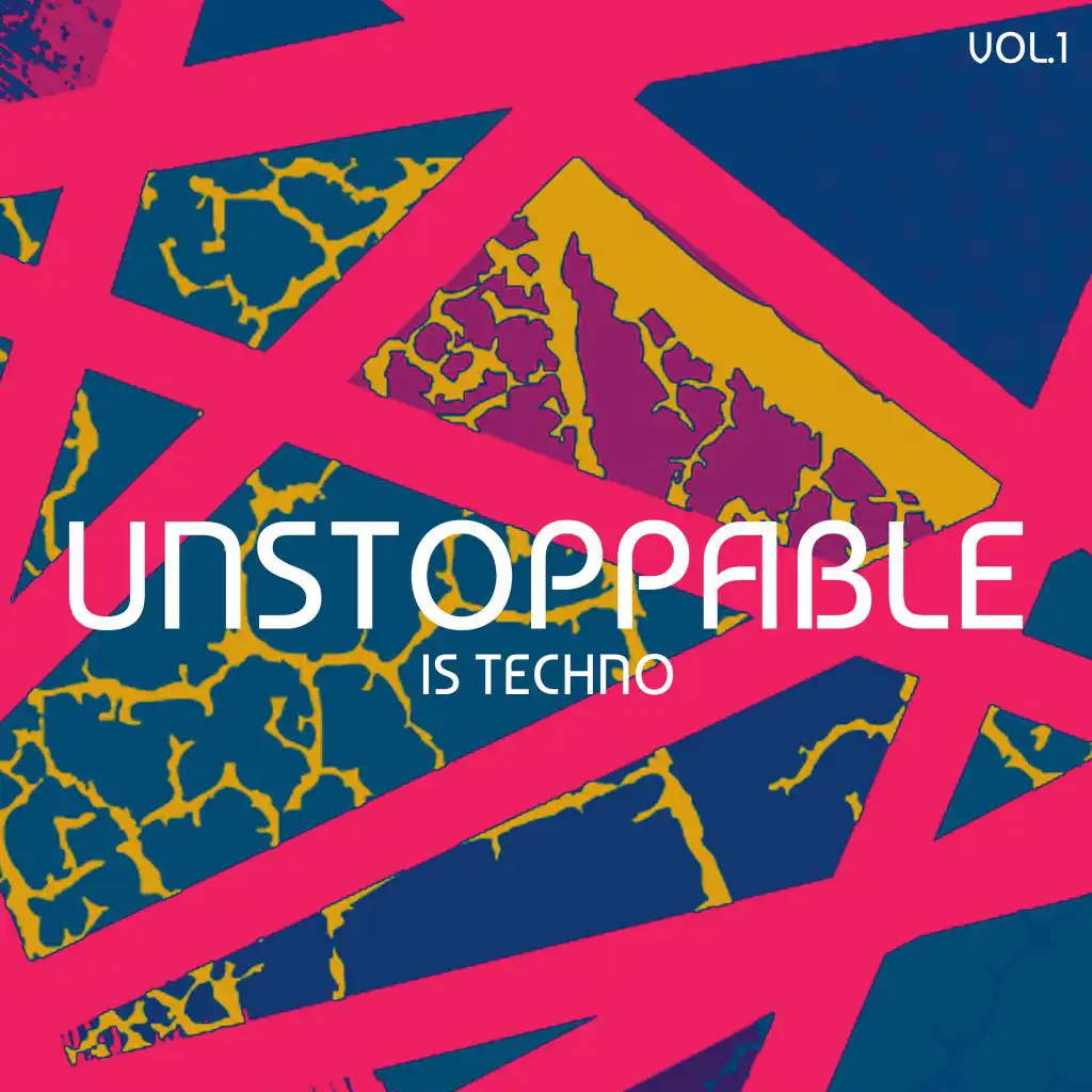 Unstoppable Is Techno, Vol. 1