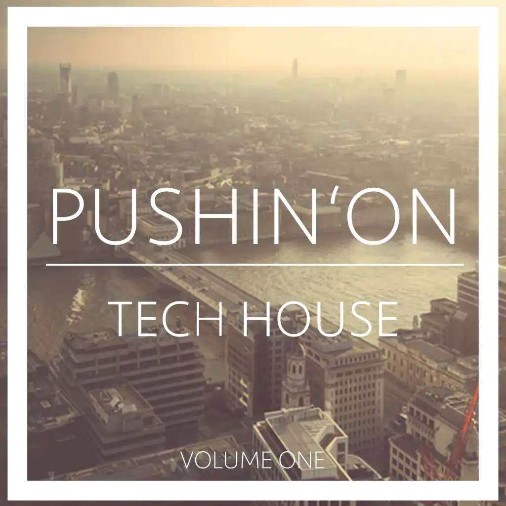 Pushin' On Tech House, Vol. 1