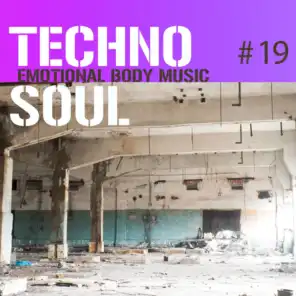 Techno Soul #19 - Emotional Body Music