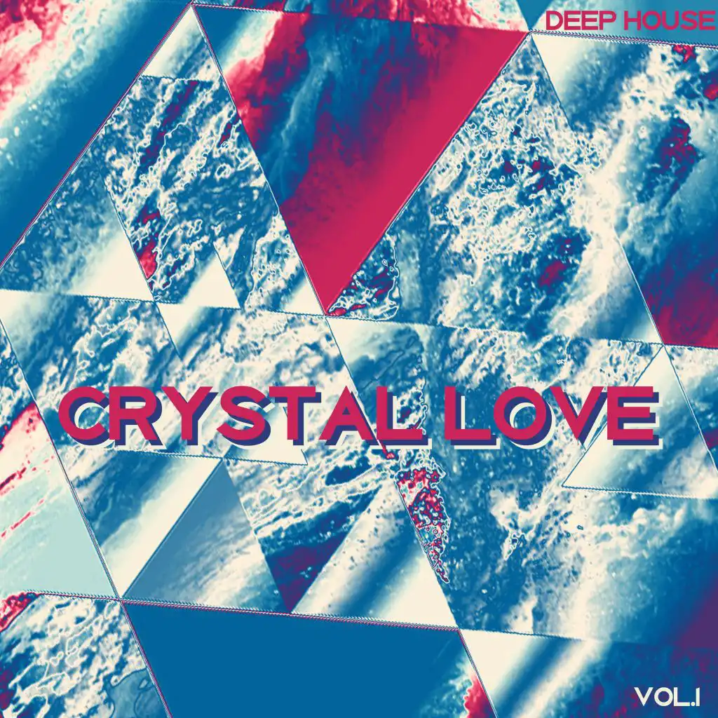 Crystal Love Deep House, Vol. 1