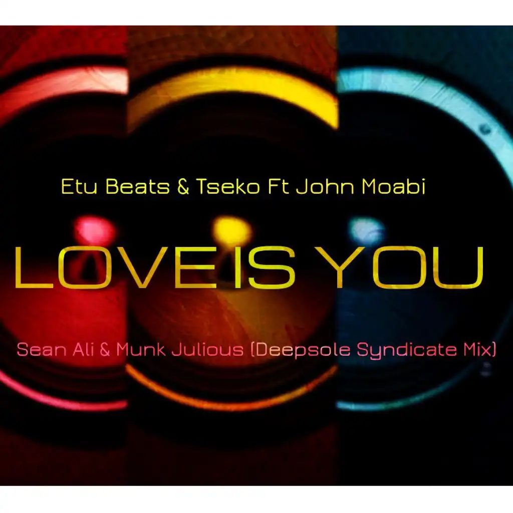 Love Is You (Sean Ali & Munk Julious Deepsole Syndicate Mix) [feat. John Moabi]