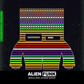 Alien Funk, Vol. 18 - Techno from Another Planet