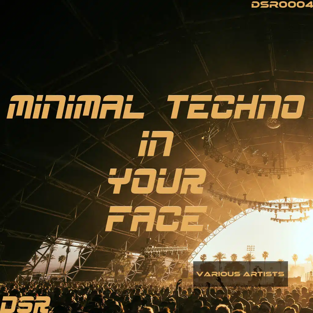 Minimal Techno in Your Face