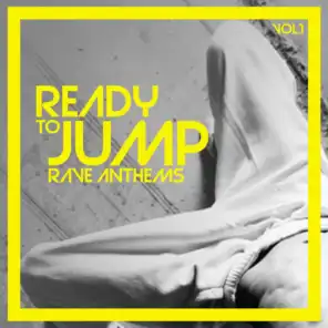 Ready to Jump Rave Anthems, Vol. 1
