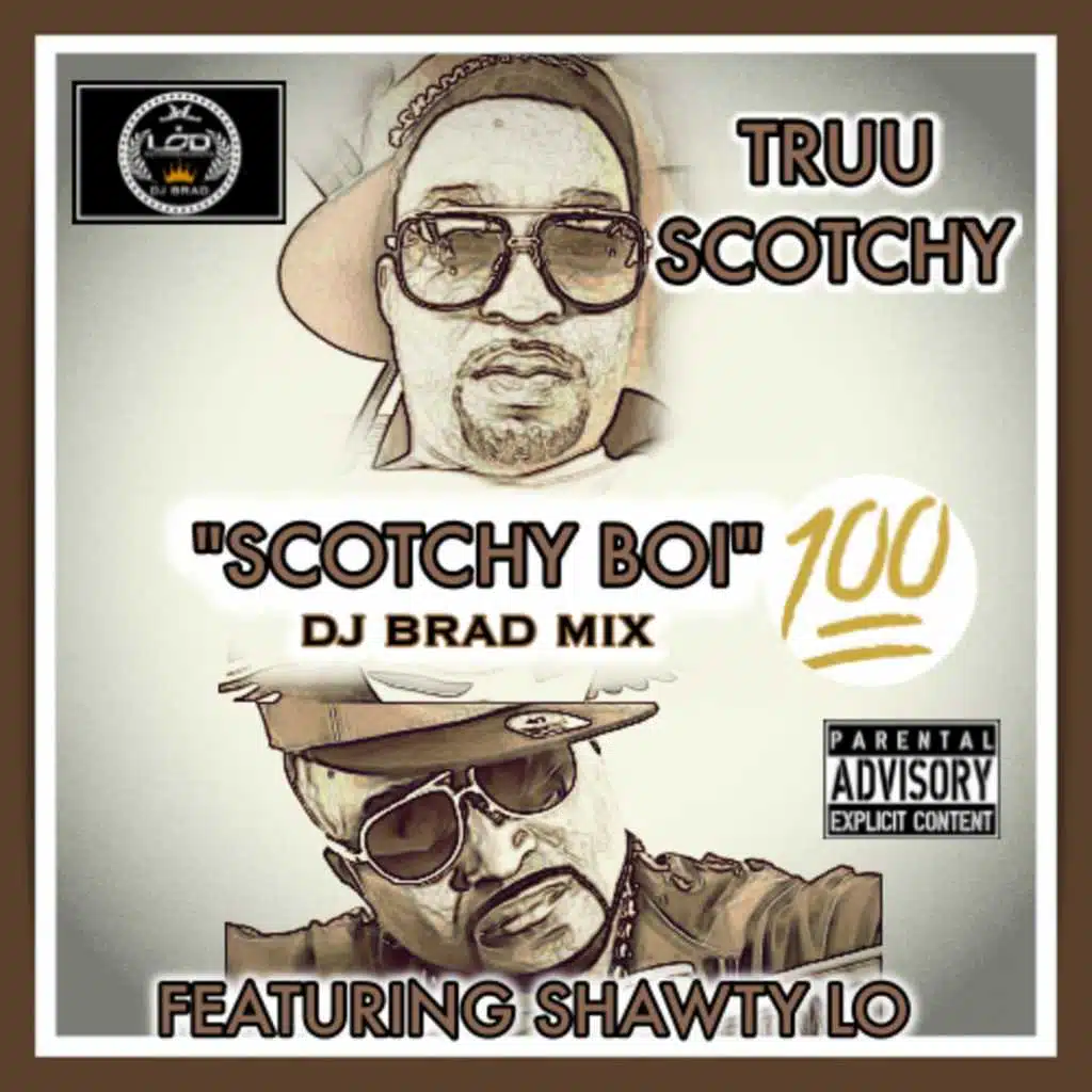 SCOTCHY_BOI_100_RADIO (feat. SHAWTY LO) (DJ BRAD Remix)