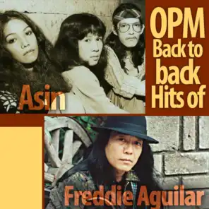 OPM Back to Back Hits of Freddie Aguilar & Asin
