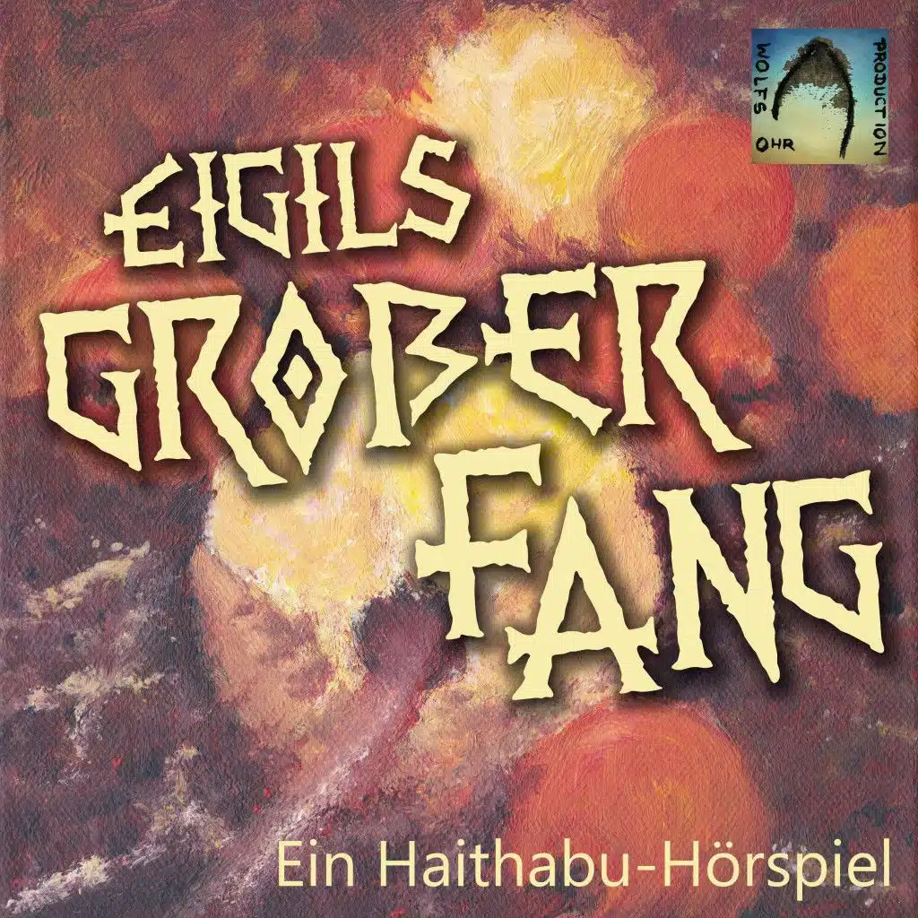 Eigils großer Fang (Ein Haithabu-Hörspiel)