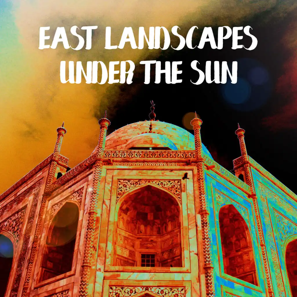 East Landscapes Under the Sun