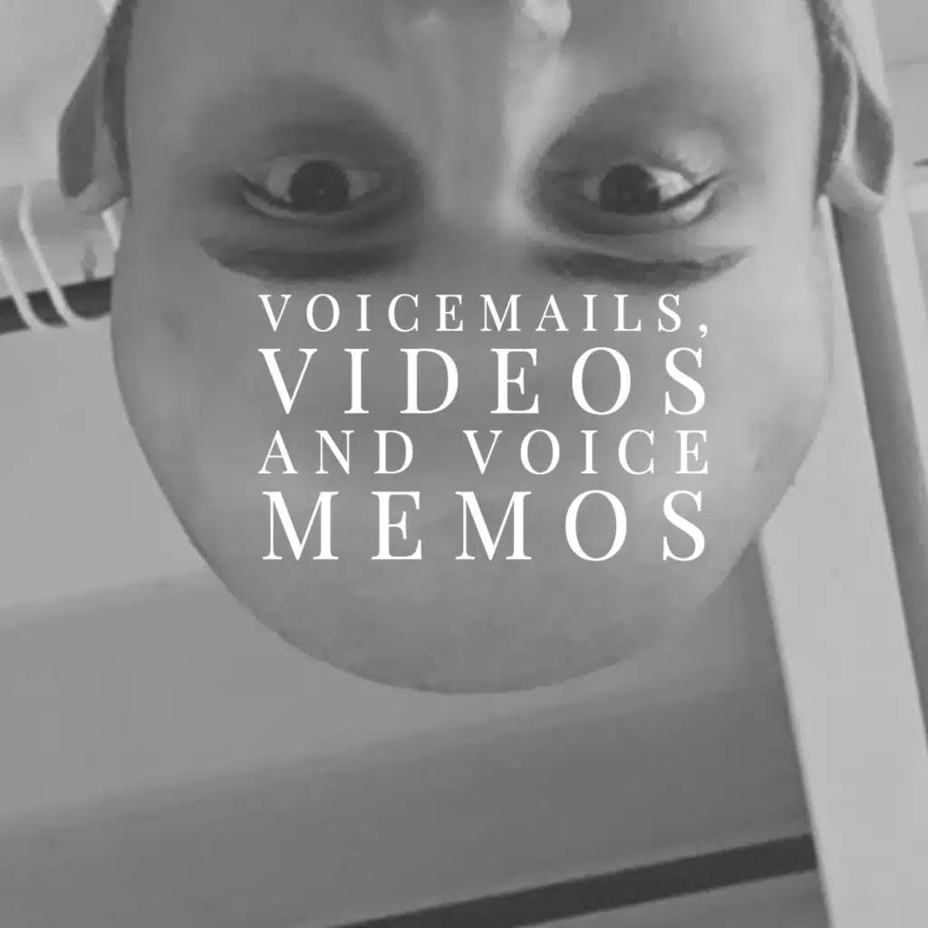 voicemails, videos and voice memos