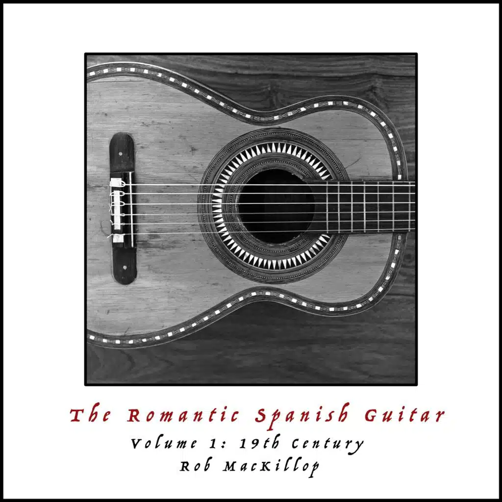 The Romantic Spanish Guitar, Vol. 1: 19th Century