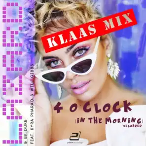 4 o'Clock (In the Morning) [Reloaded] (Klaas Mixes) [feat. Kyra Pharao & Will Gibbs]