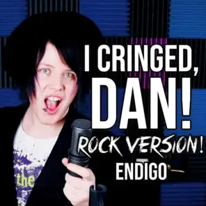I Cringed, Dan
