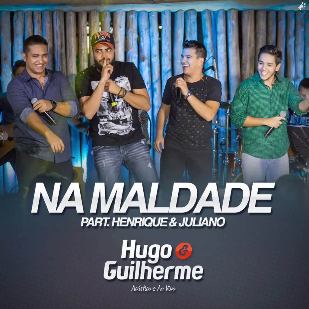 Na Maldade (Acústico) (Ao Vivo) [feat. Henrique & Juliano]