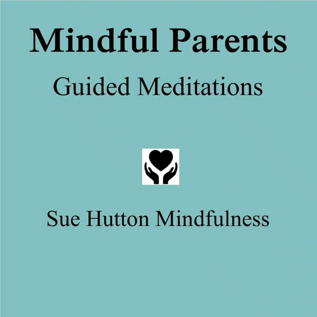 Mindful Parents: Guided Meditations