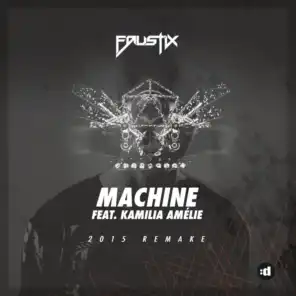 Machine (2015 Remake) [feat. Kamilia Amélie]
