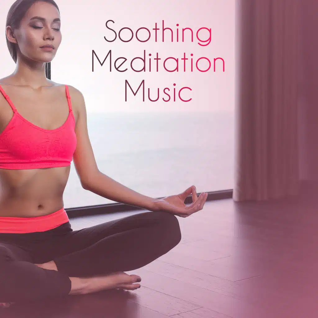 Soothing Meditation Music – Inner Silence, Deep Relaxation, Pure Mind, Healing Music to Calm Down, Meditation Music Zone, Yoga Practice