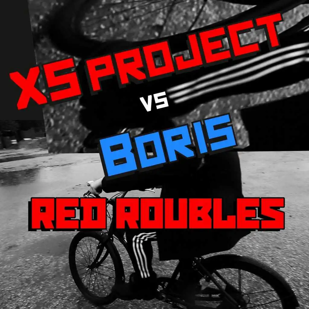 XS Project & Life of Boris