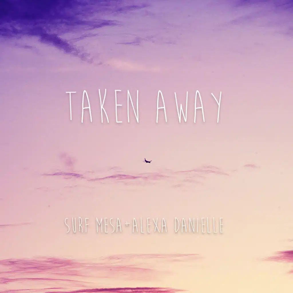 Taken Away (feat. Alexa Danielle)