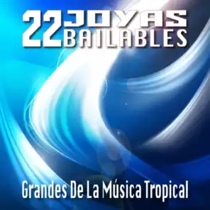Grandes de la Música Tropical (22 Joyas Bailables)