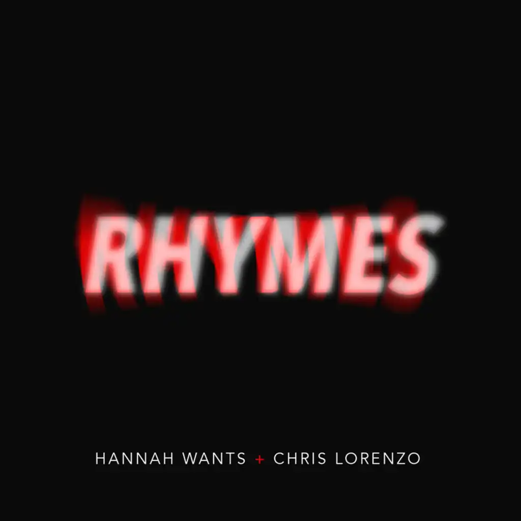 Hannah Wants & Chris Lorenzo