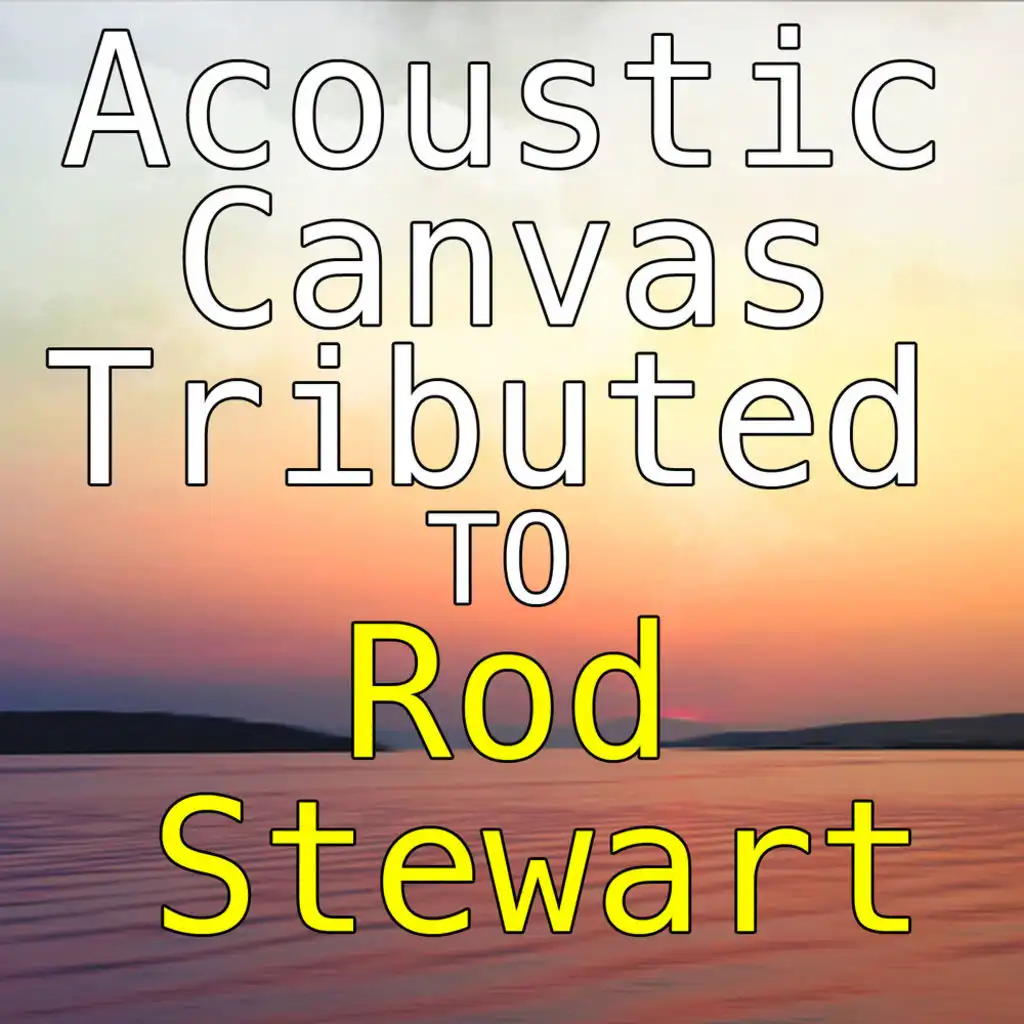 Acoustic Canvas Tributed To Rod Stewart