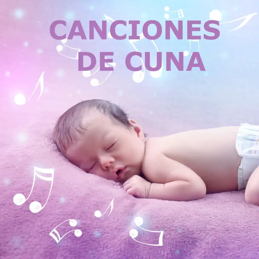 Musica Para Dormir Bebes, Canciones De Cuna and Nanas Bebe Dormir