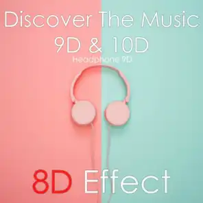Discover the Music 9D & 10D (Headphone 9D)