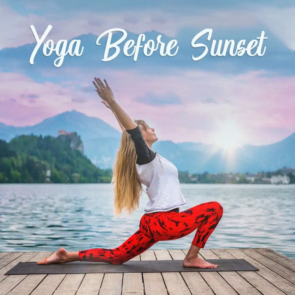 Yoga Before Sunset: 15 New Age Songs for Evening Meditation Session & Deep Relax After Long Day, Pure Chakra Healing, Fresh 2019 Music