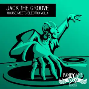 Jack the Groove - House Meets Electro, Vol. 4