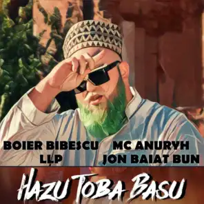 Hazu X Toba X Basu (feat. LLP, Anuryh & Jon Baiat Bun)