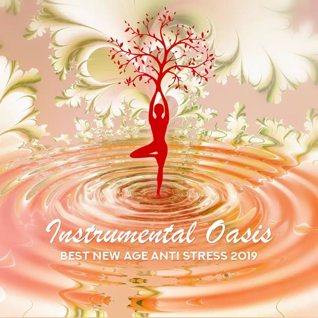 Instrumental Oasis – Best New Age Anti Stress 2019: Bedtime, Yoga, Meditation