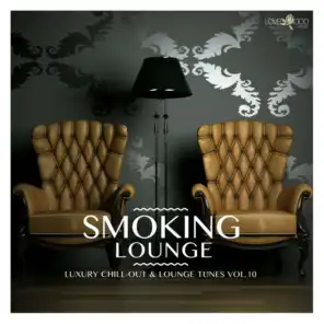 Smoking Lounge - Luxury Chill-Out & Lounge Tunes, Vol. 10