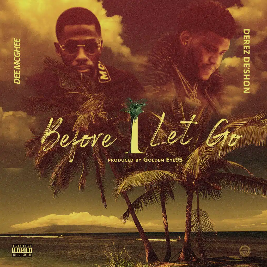 Before I Let Go (feat. Derez De’Shon)