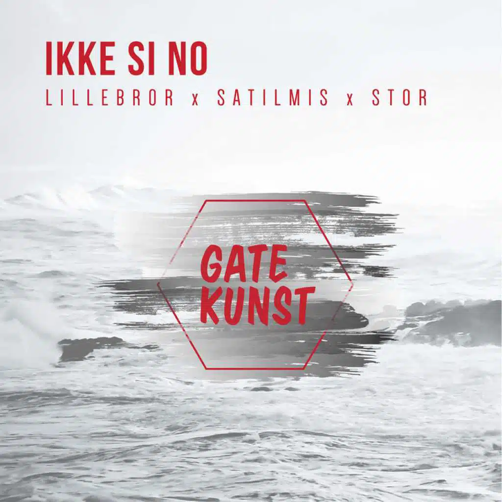 Ikke si no (feat. Satilmis, Lillebror & Stor)